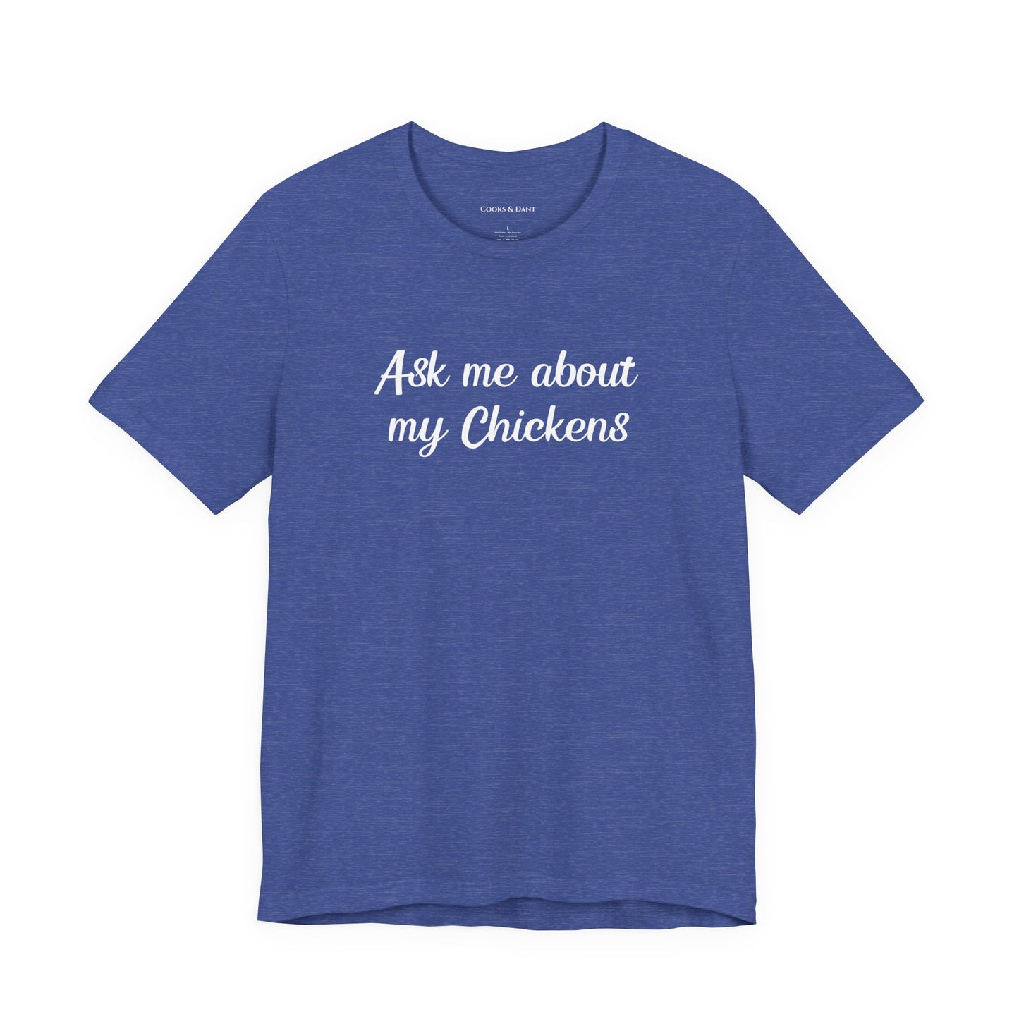 Ask Me About My Chickens Tee