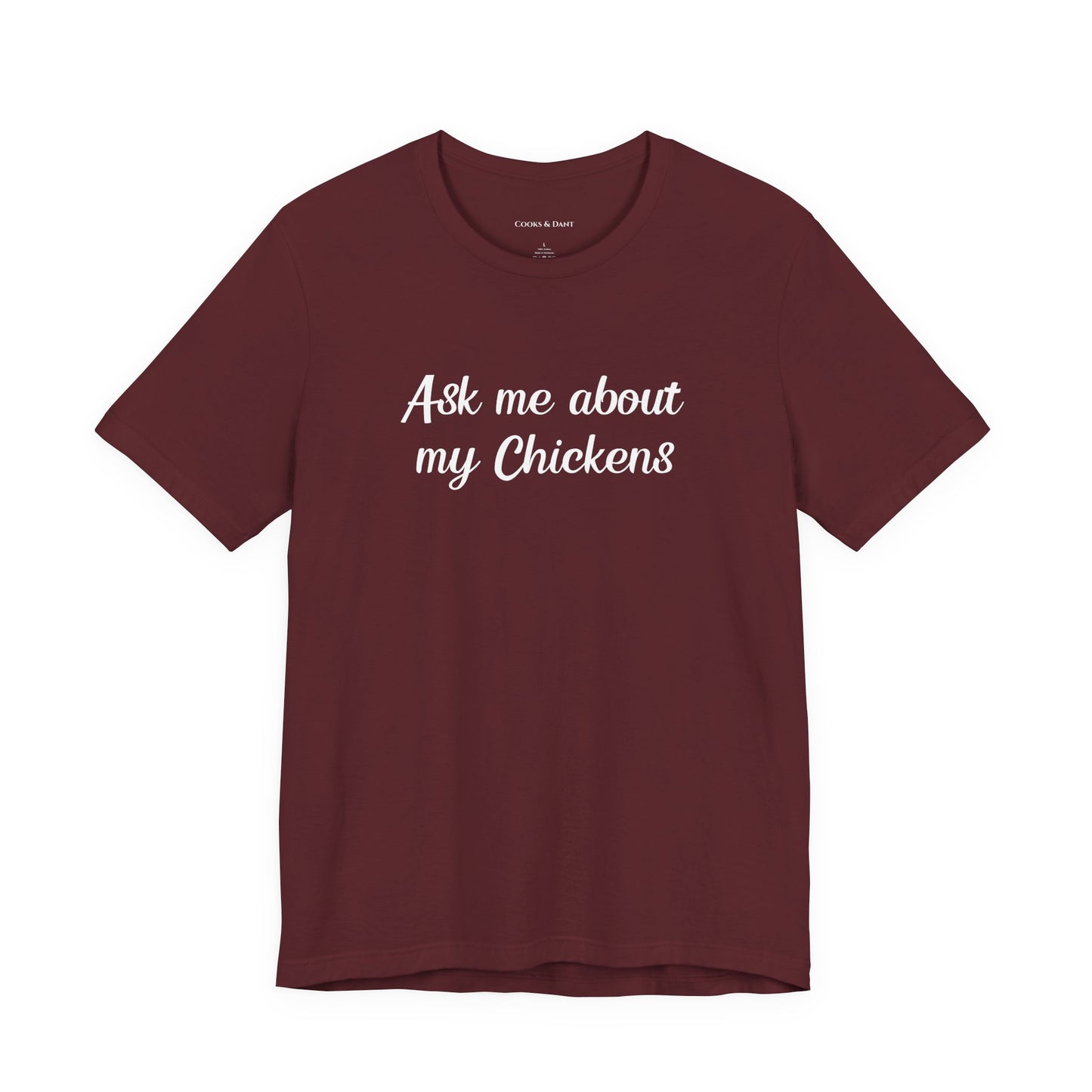 Ask Me About My Chickens Tee