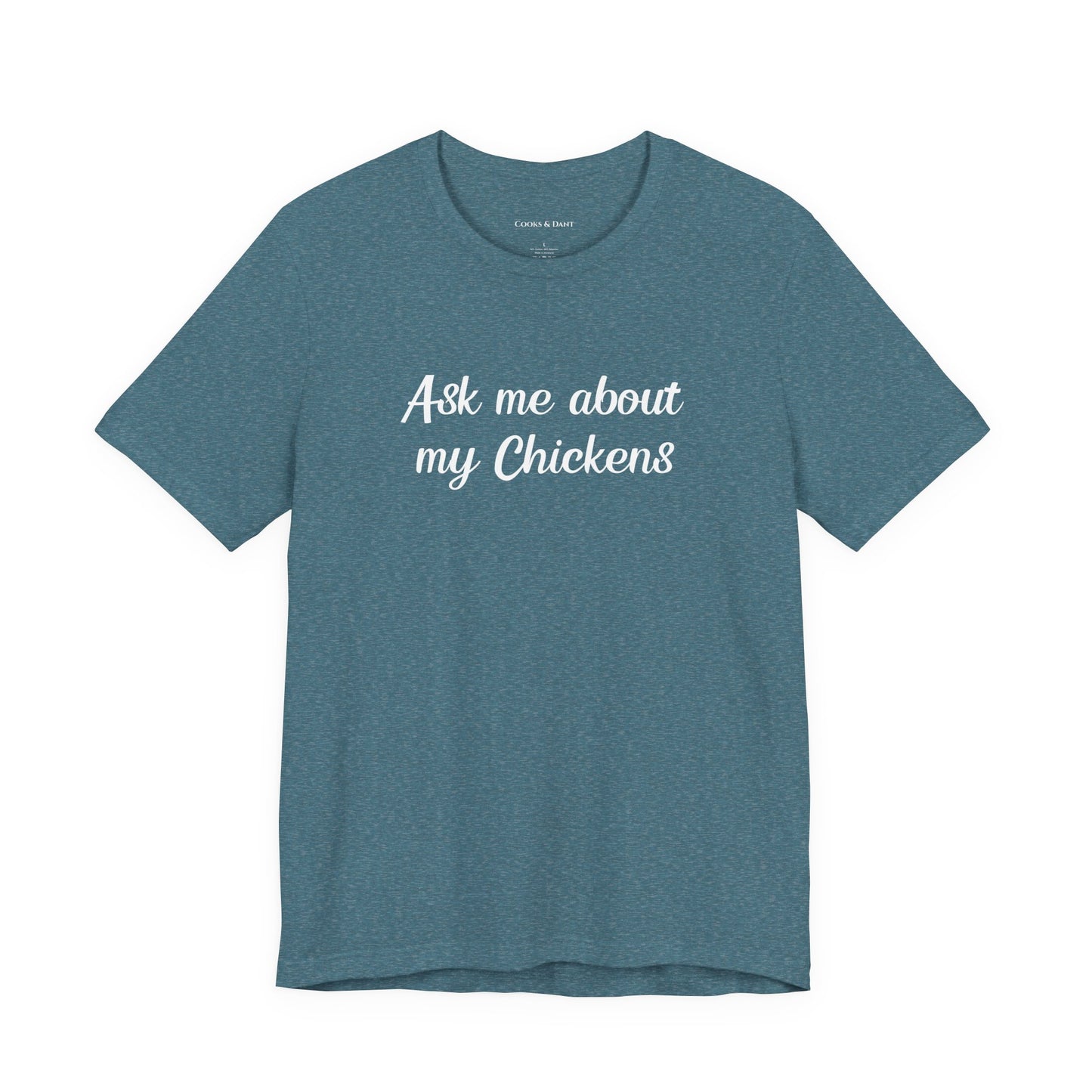 Ask Me About My Chickens Tee