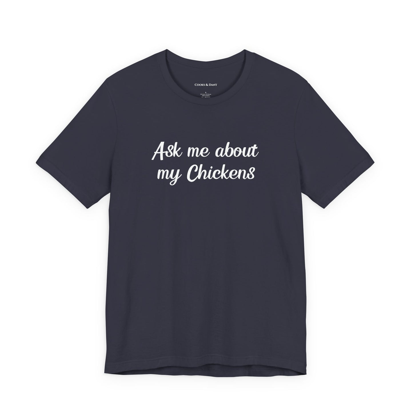 Ask Me About My Chickens Tee