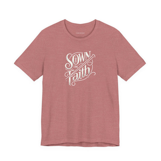 Sown in Faith Tee