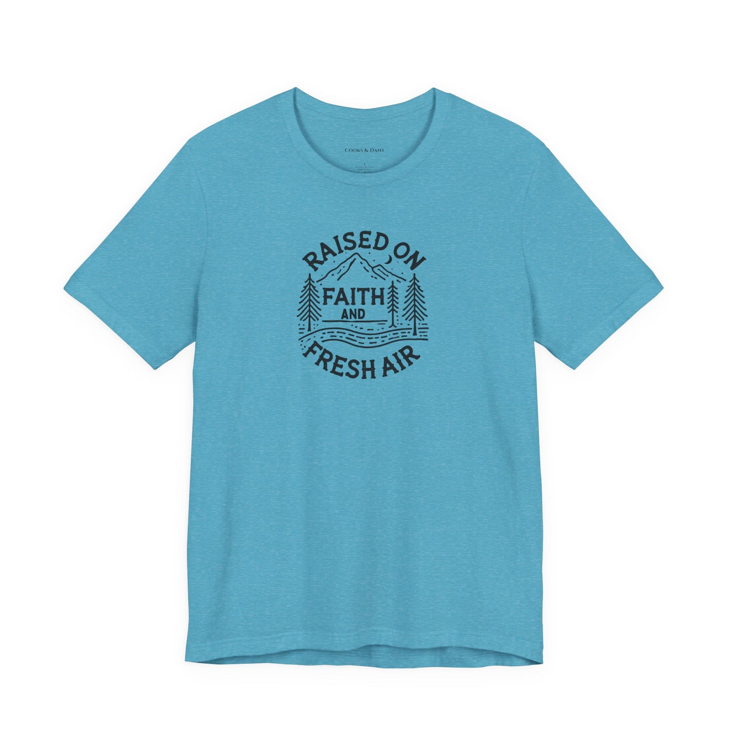 Raised on Faith and Fresh Air Tee