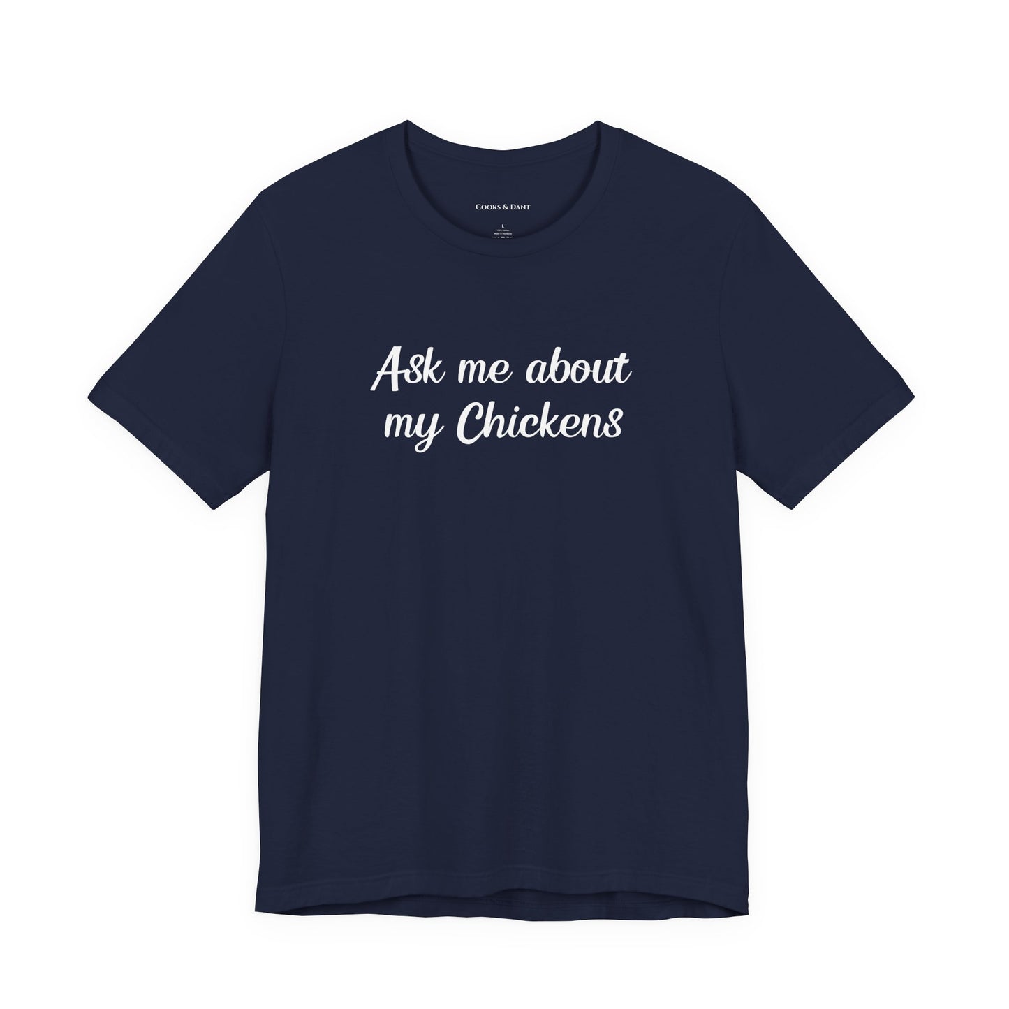 Ask Me About My Chickens Tee