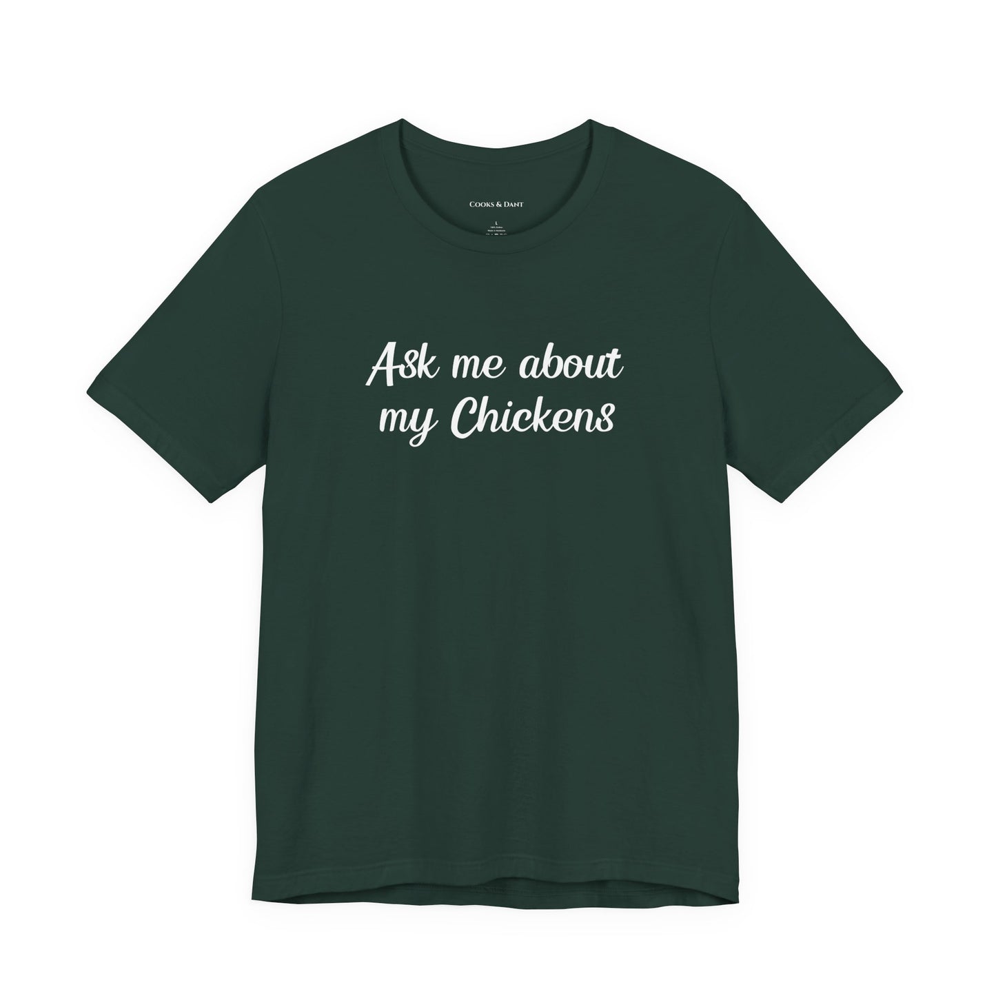 Ask Me About My Chickens Tee