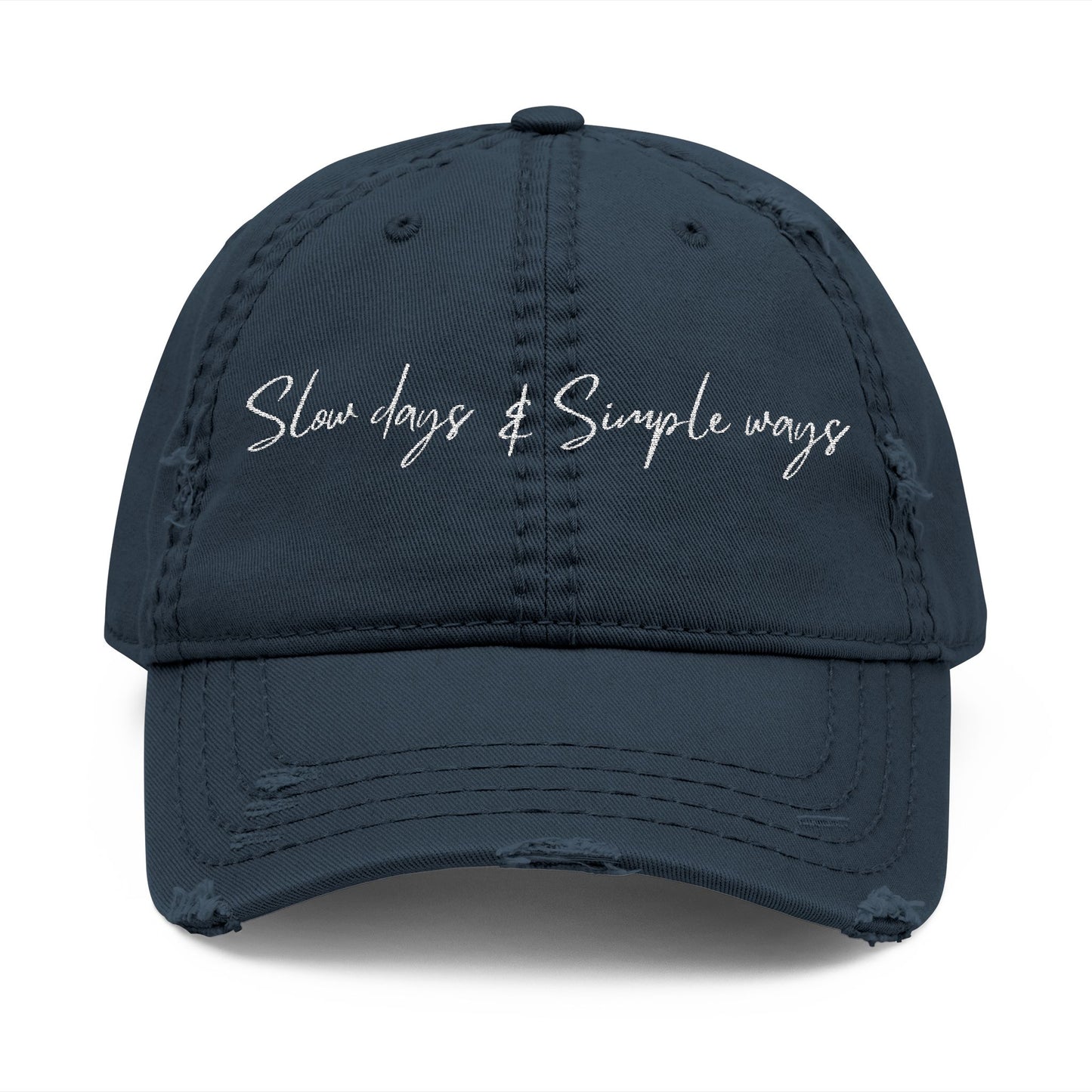 Slow Days & Simple Ways - Distressed Embroidered Cap