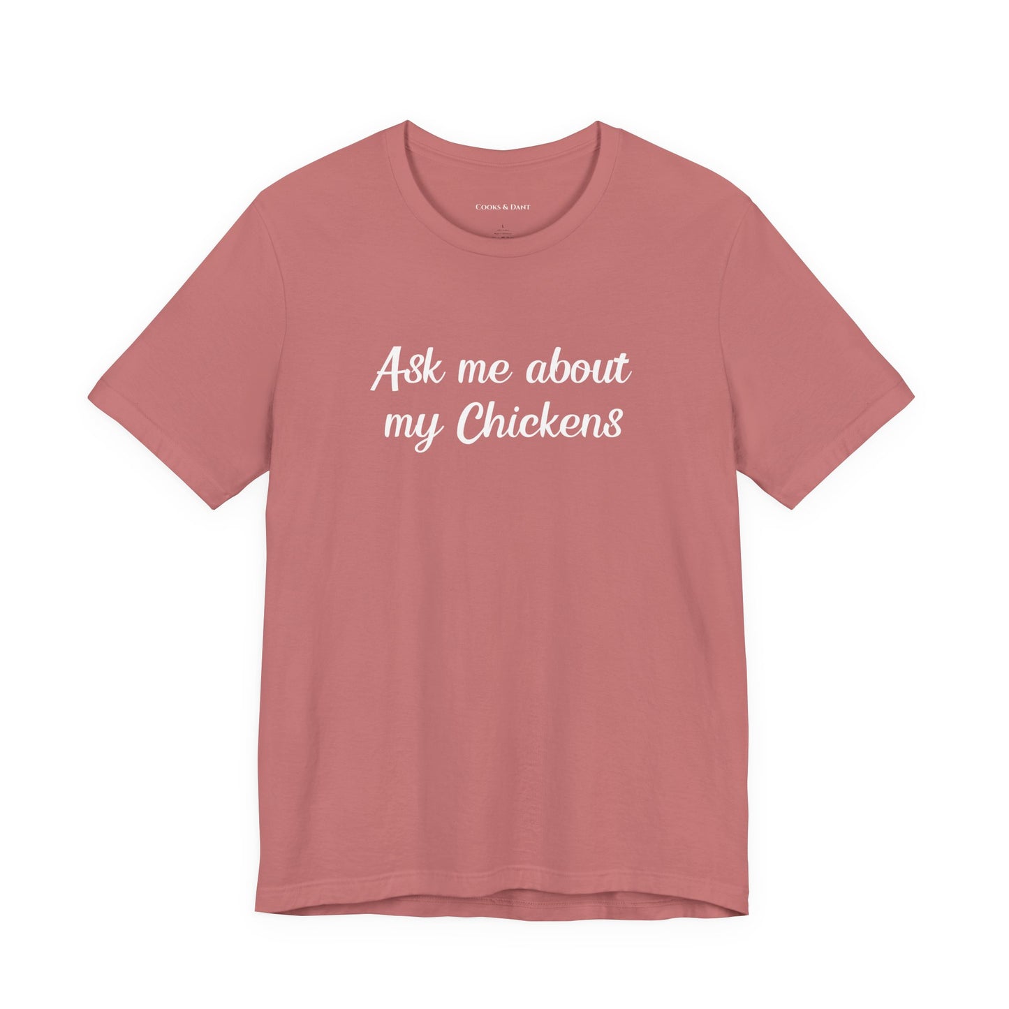 Ask Me About My Chickens Tee