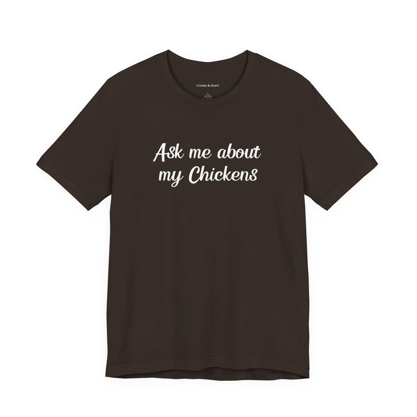 Ask Me About My Chickens Tee