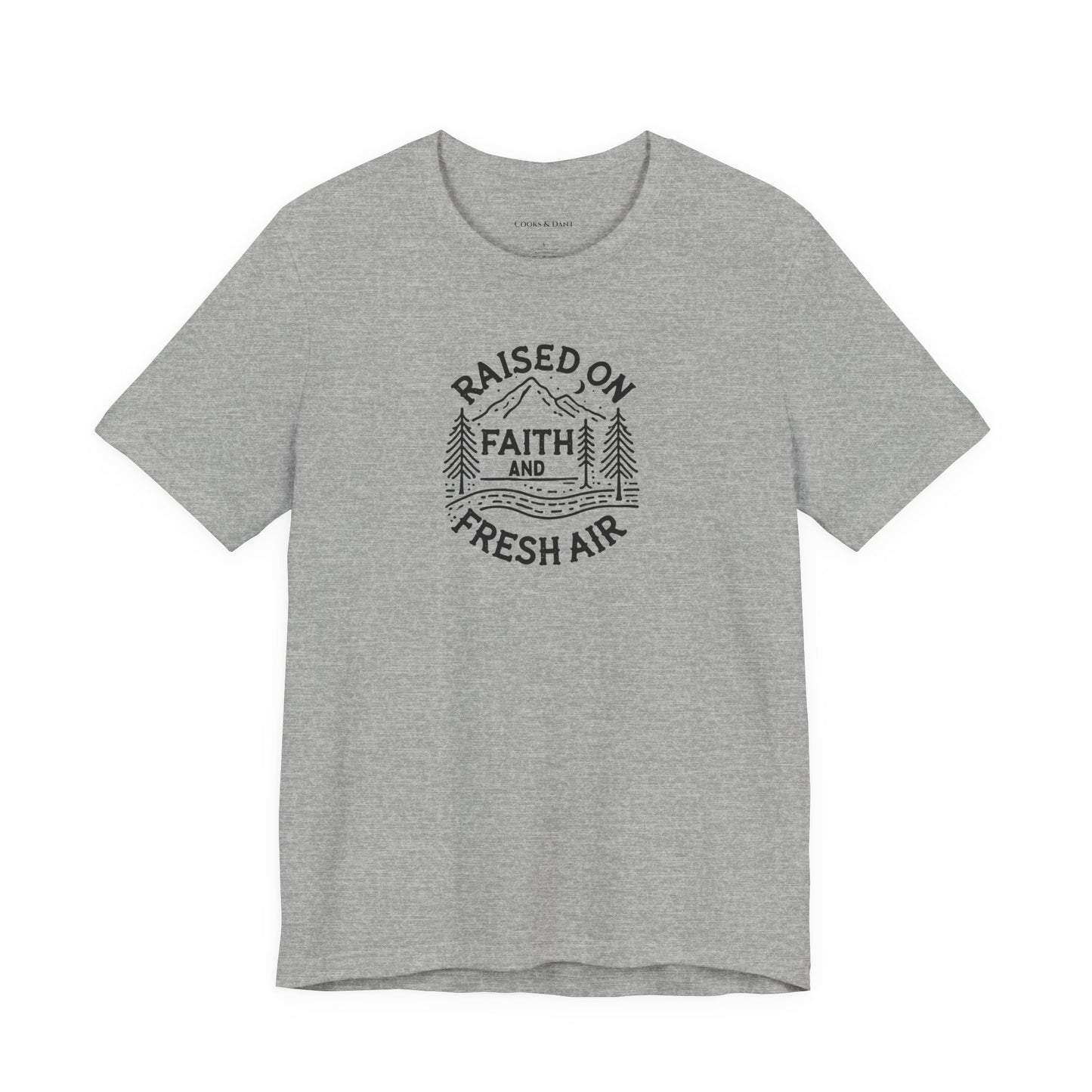 Raised on Faith and Fresh Air Tee
