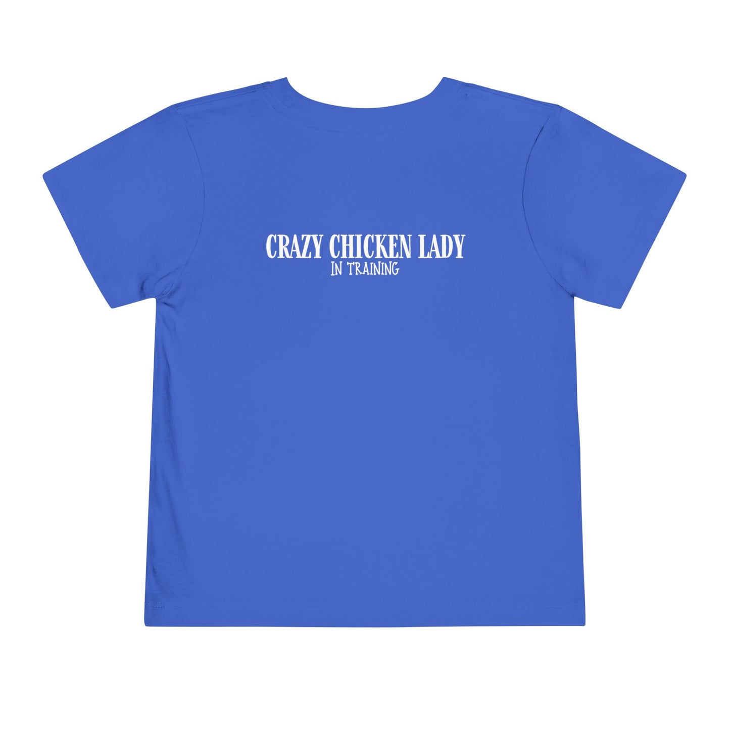 Toddler Tee- Crazy Chicken Lady, In Training