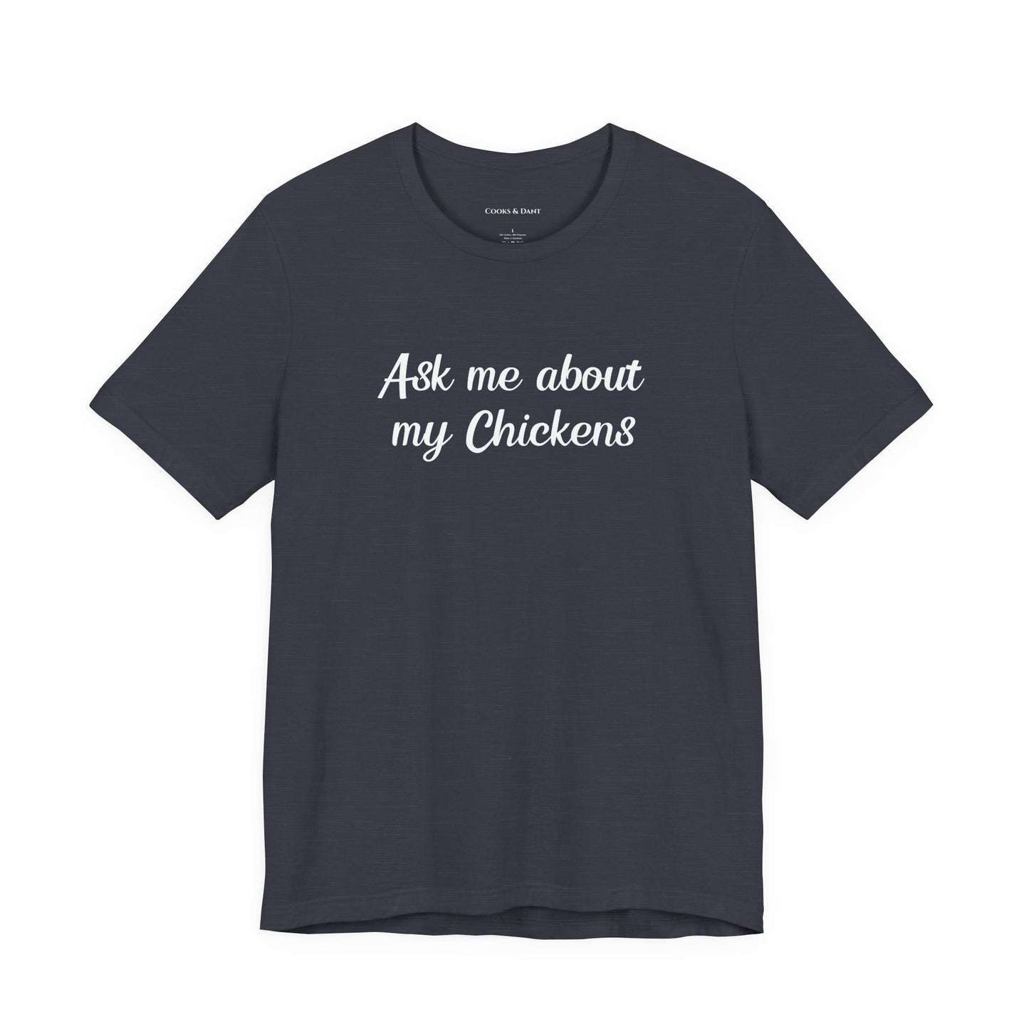 Ask Me About My Chickens Tee