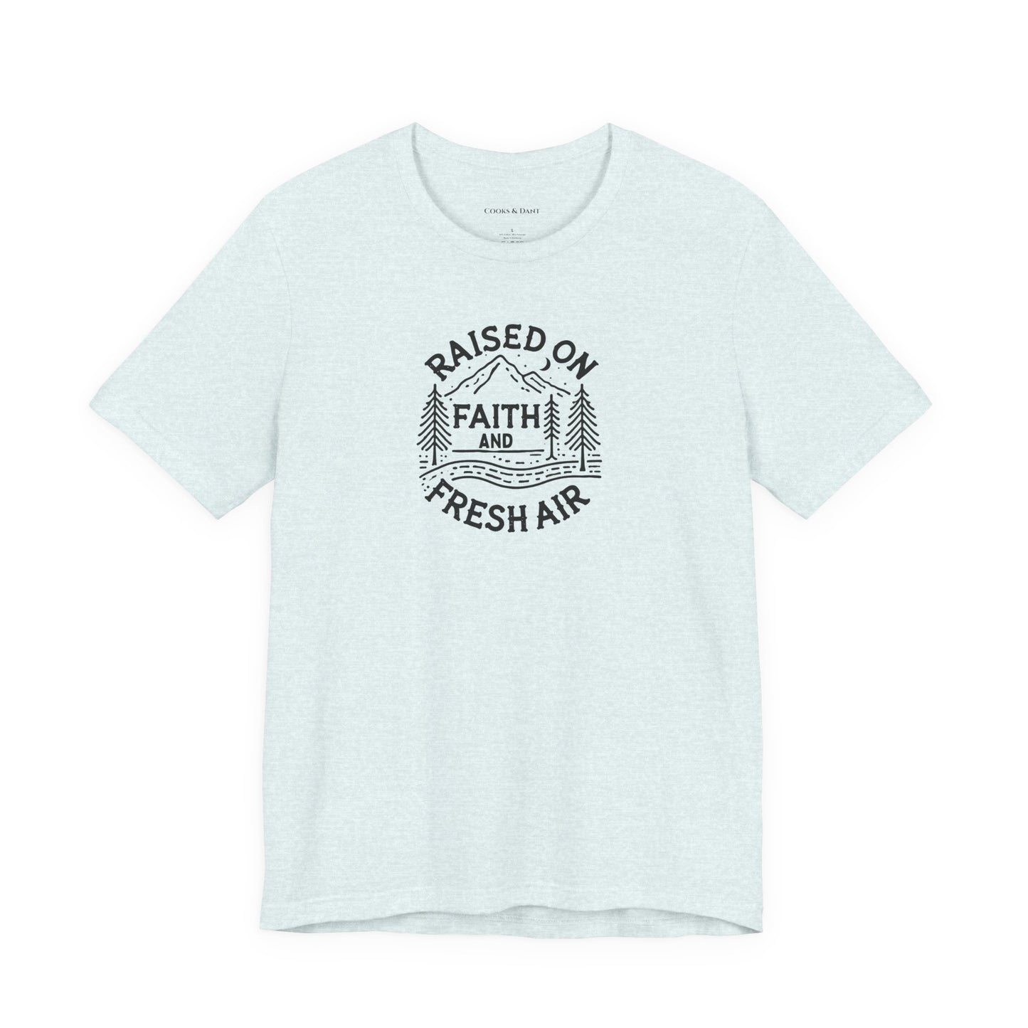 Raised on Faith and Fresh Air Tee