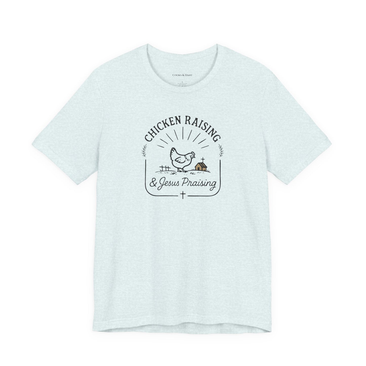 Chicken Raising & Jesus Praising Tee