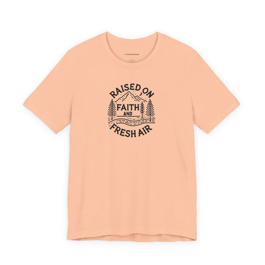 Raised on Faith and Fresh Air Tee