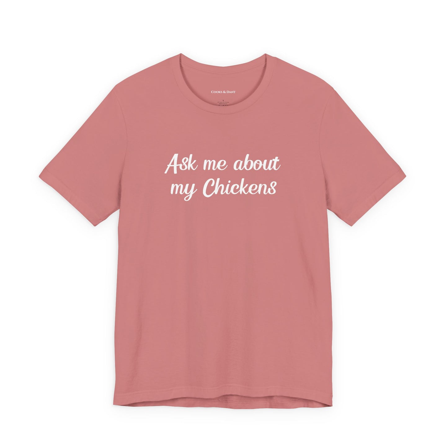 Ask Me About My Chickens Tee