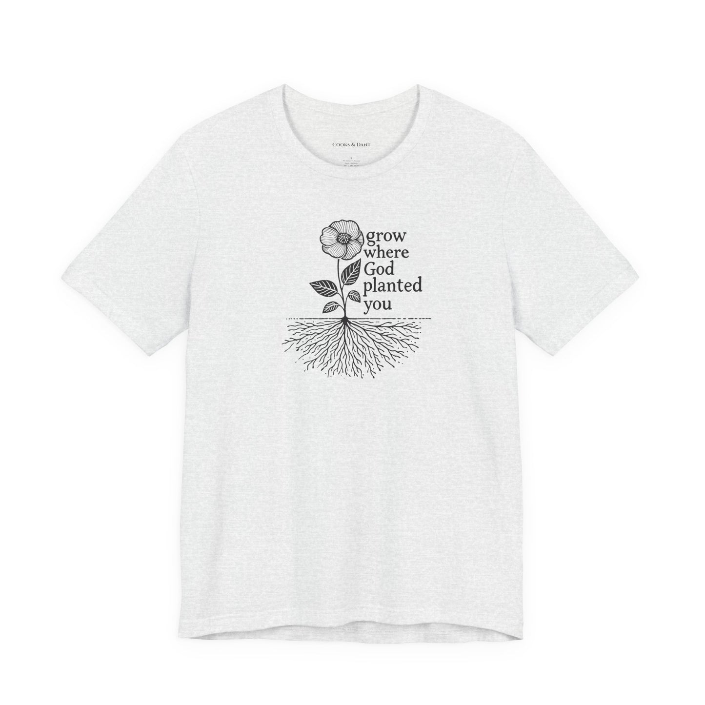Grow Where God Planted You Tee